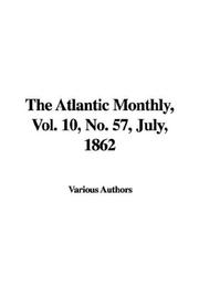 Cover of: The Atlantic Monthly, Vol. 10, No. 57, July, 1862 | Various Authors