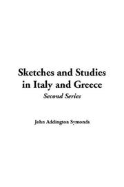 Cover of: Sketches and Studies in Italy and Greece, Second Series by John Addington Symonds