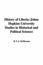 History of Liberia Johns Hopkins University Studies in Historical and Political Science