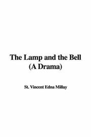 Cover of: The Lamp and the Bell (A Drama) by Edna St. Vincent Millay