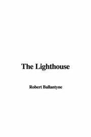 Cover of: The Lighthouse by Robert Michael Ballantyne, Karl Wurf, The Perfect The Perfect Library, Robert Michael Ballantyne