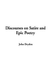Cover of: Discourses on Satire and Epic Poetry by John Dryden