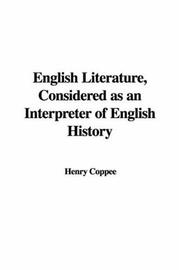 Cover of: English Literature, Considered as an Interpreter of English History by Henry Coppee, Henry Coppee