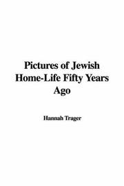 Cover of: Pictures of Jewish Home-Life Fifty Years Ago by Hannah Trager, Hannah Trager