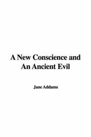 Cover of: A New Conscience and An Ancient Evil by Jane Addams, Jane Addams