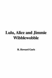 Cover of: Lulu, Alice and Jimmie Wibblewobble