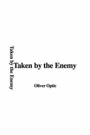 Cover of: Taken by the Enemy by Oliver Optic