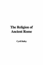 Cover of: The Religion of Ancient Rome by Cyril Bailey