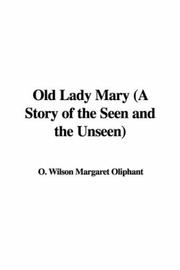 Cover of: Old Lady Mary (A Story of the Seen and the Unseen)