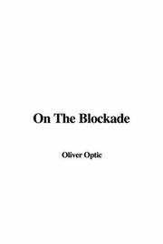 Cover of: On The Blockade by Oliver Optic