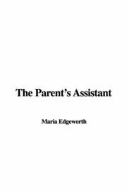 Cover of: The Parent's Assistant by Maria Edgeworth