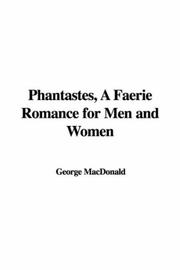 Cover of: Phantastes, A Faerie Romance for Men and Women by George MacDonald