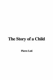 Cover of: The Story of a Child by Pierre Loti