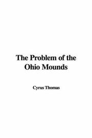 Cover of: The Problem of the Ohio Mounds by Cyrus Thomas, Cyrus Thomas