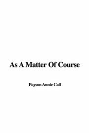 Cover of: As A Matter Of Course by Payson Annie Call