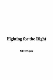 Cover of: Fighting for the Right by Oliver Optic, Oliver Optic