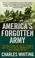 Cover of: America's Forgotten Army