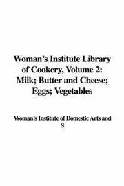 Cover of: Woman's Institute Library of Cookery, Volume 2: Milk; Butter and Cheese; Eggs; Vegetables