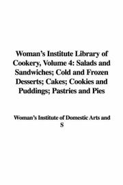 Cover of: Woman's Institute Library of Cookery, Volume 4: Salads and Sandwiches; Cold and Frozen Desserts; Cakes; Cookies and Puddings; Pastries and Pies