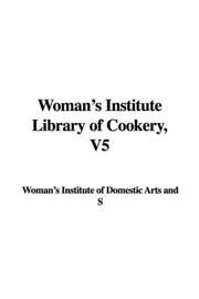 Cover of: Woman's Institute Library of Cookery, V5