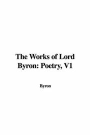 Cover of: The Works of Lord Byron: Poetry, V1
