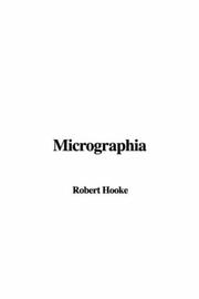 Cover of: Micrographia by Robert Hooke, Robert Hooke