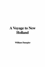 Cover of: A Voyage to New Holland by William Dampier