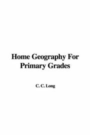 Cover of: Home Geography For Primary Grades by C. C. Long