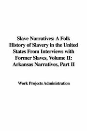 Cover of: Slave Narratives: A Folk History of Slavery in the United States From Interviews with Former Slaves, Volume II by Work Projects Administration