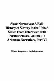 Cover of: Slave Narratives: A Folk History of Slavery in the United States From Interviews with Former Slaves, Volume II by Work Projects Administration
