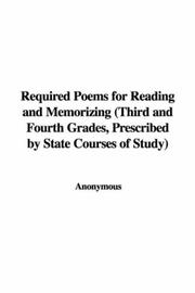 Cover of: Required Poems for Reading and Memorizing (Third and Fourth Grades, Prescribed by State Courses of Study) by Anonymous