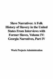 Cover of: Slave Narratives: A Folk History of Slavery in the United States From Interviews with Former Slaves, Volume IV by Work Projects Administration