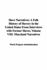 Cover of: Slave Narratives: A Folk History of Slavery in the United States From Interviews with Former Slaves, Volume VIII: Maryland Narratives