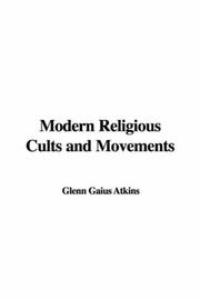 Cover of: Modern Religious Cults and Movements | Gaius Glenn Atkins