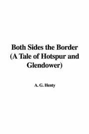 Cover of: Both Sides the Border (A Tale of Hotspur and Glendower) | G. A. Henty