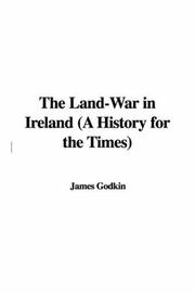 Cover of: The Land-War in Ireland (A History for the Times) by James Godkin