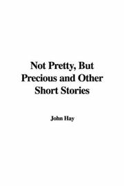 Cover of: Not Pretty, But Precious and Other Short Stories