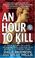 Cover of: An Hour To Kill