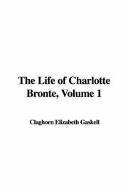 Cover of: The Life of Charlotte Bronte, Volume 1