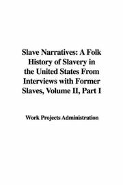 Cover of: Slave Narratives by Work Projects Administration, Work Projects Administration