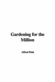 Cover of: Gardening for the Million | Alfred Pink
