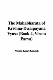 Cover of: The Mahabharata of Krishna-Dwaipayana Vyasa (Book 4, Virata Parva) | Mohan Kisari Ganguli