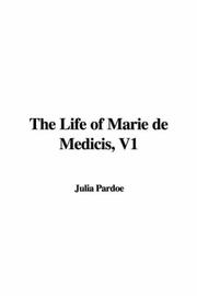 Cover of: The Life of Marie de Medicis, V1