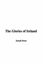 Cover of: The Glories of Ireland | Joseph Dunn