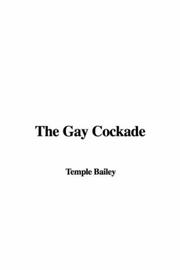 Cover of: The Gay Cockade by Temple Bailey