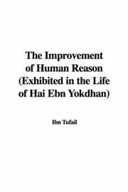 Cover of: The Improvement of Human Reason (Exhibited in the Life of Hai Ebn Yokdhan)