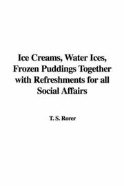 Cover of: Ice Creams, Water Ices, Frozen Puddings Together with Refreshments for all Social Affairs