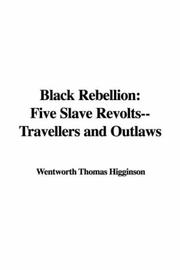 Cover of: Black Rebellion: Five Slave Revolts--Travellers and Outlaws