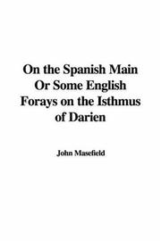 Cover of: On the Spanish Main Or Some English Forays on the Isthmus of Darien by John Masefield