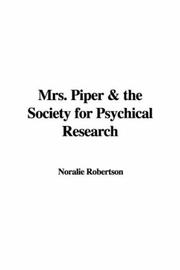 Cover of: Mrs. Piper & the Society for Psychical Research by Noralie Robertson, Noralie Robertson